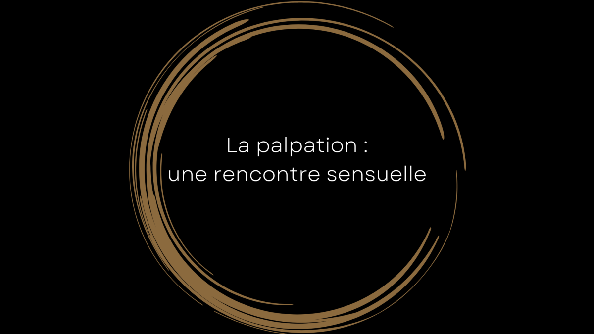 Osez la palpation, une rencontre sensuelle avec votre corps 